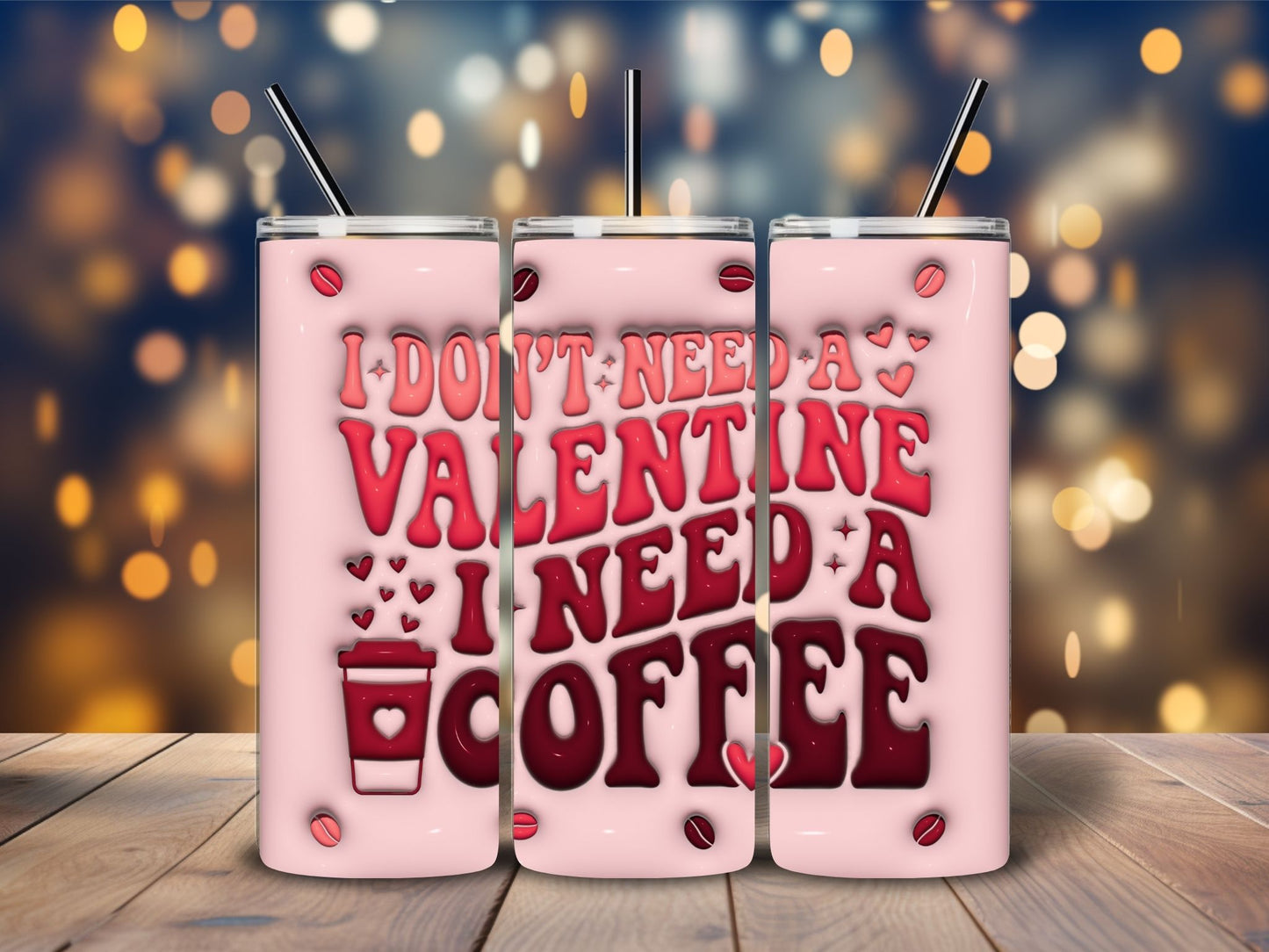 I Don’t Need A Valentine, I Need A Coffee