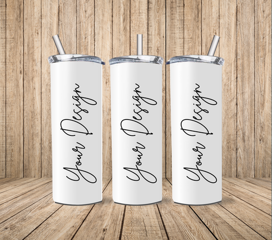 Your Design - 20oz Tumbler